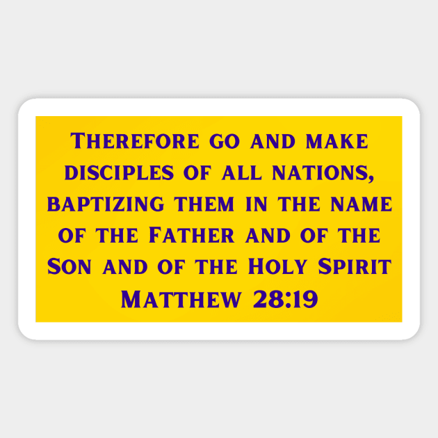 Bible Verse Matthew 28:19 Magnet by Prayingwarrior